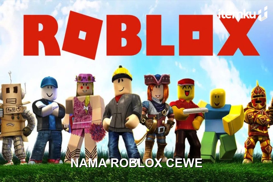 500+ Nama Roblox Cewe Aesthetic, Keren & Unik 2026 nama roblox cewe - Roblox