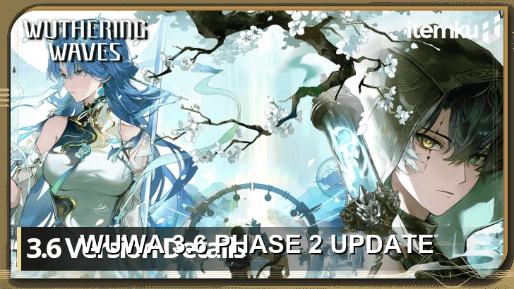 Update WuWa 3.6 Phase 2: Jingran, Banner & Guide Lengkap WuWa 3.6 phase 2 update - Wuthering Waves Version 3.6 Phase 2
